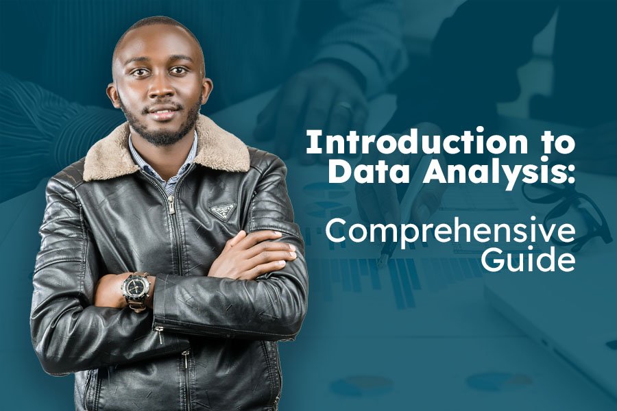 Introduction to Data Analysis: A Comprehensive Guide